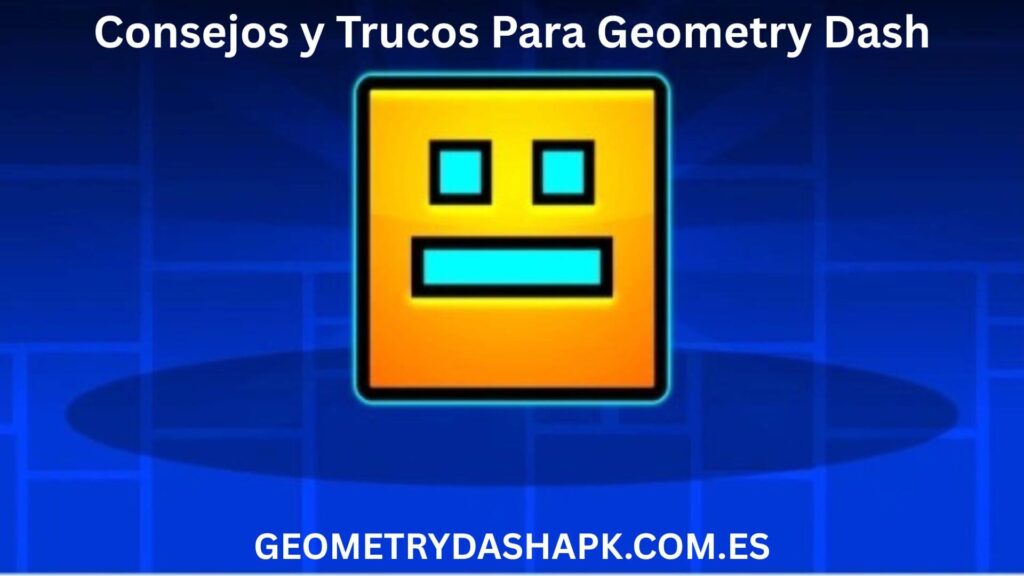 Consejos y Trucos Para Geometry Dash