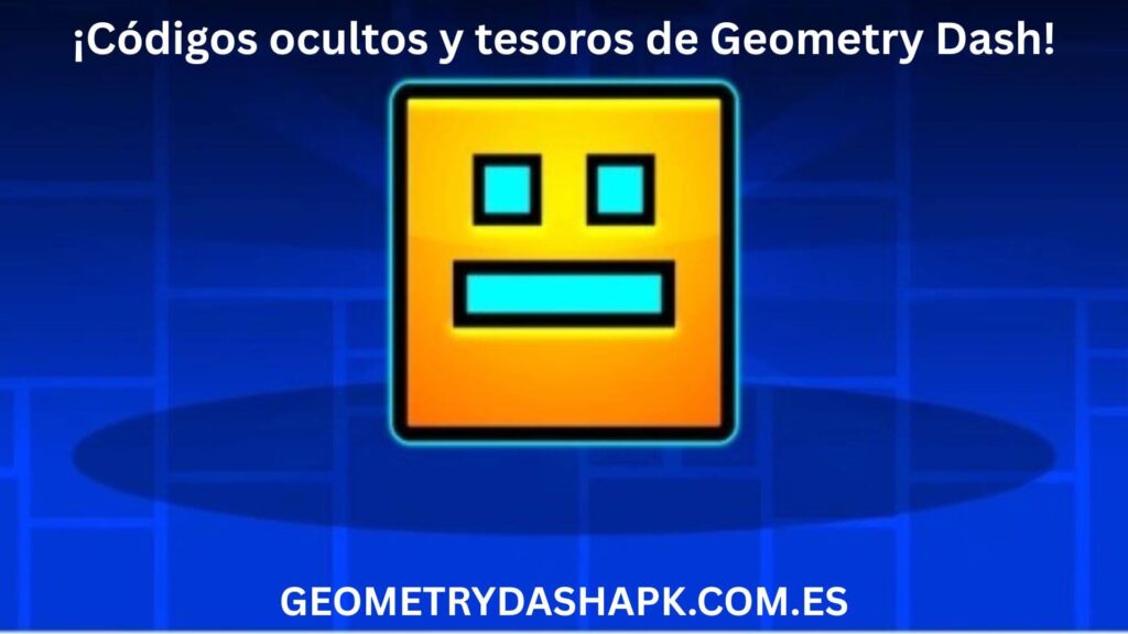 ¡Códigos ocultos y tesoros de Geometry Dash!