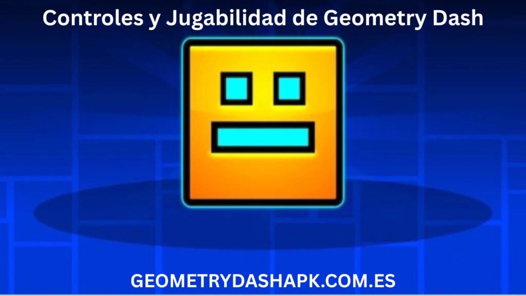 Controles y Jugabilidad de Geometry Dash